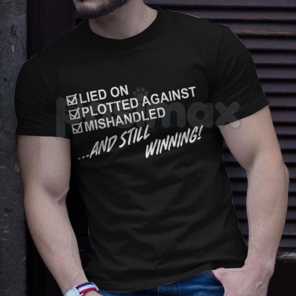 "Still Winning" Resilience T-Shirt - Lied On Plotted Against Mishandled Graphic Tee, Inspirational Survival Quote Shirt, Motivational Hustle Apparel, Premium Heavyweight Unisex Success Top, Overcomer Statement Shirt