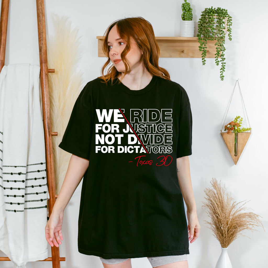 "We Ride For Justice Not Divide For Dictator" Shirt - Pro-Democracy Unisex Graphic Tee, Activism Streetwear