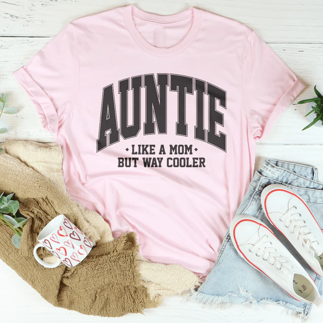 Cool Aunt Gift Casual Shirt – "Auntie Like A Mom But Way Cooler"