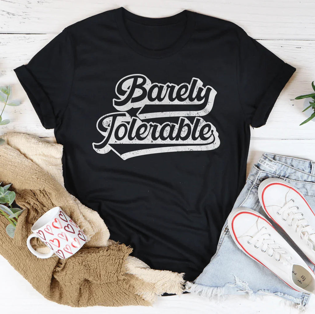 Sassy Attitude Graphic Tee – "Barely Tolerable"