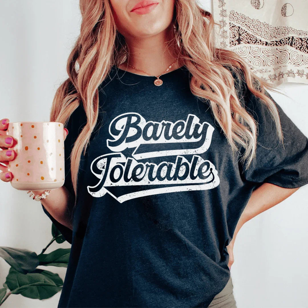 Sassy Attitude Graphic Tee – "Barely Tolerable"