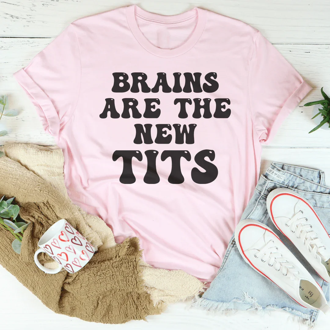 Funny Feminist Graphic Shirt – "Brains Are The New Tits"