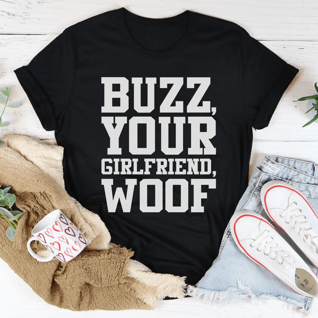 Buzz Your Girlfriend Tee