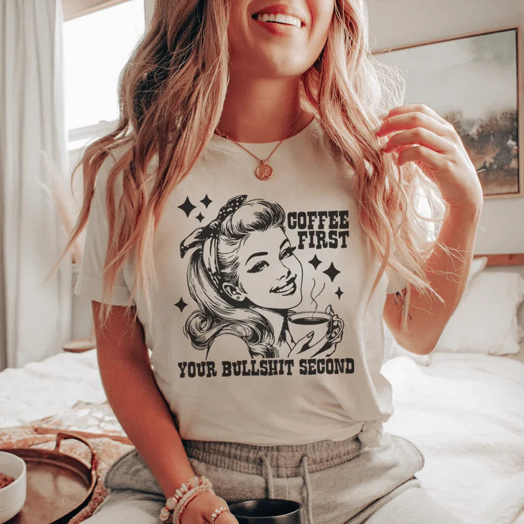 "Coffee First Your Bullshit Second" – Sassy Caffeine T-Shirt