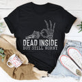 Dark Humor Sarcastic Top – "Dead Inside But Still Horny" Graphic Tee