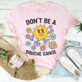 Unfiltered Quote Graphic Tee – "Don't Be A Douche Canoe"