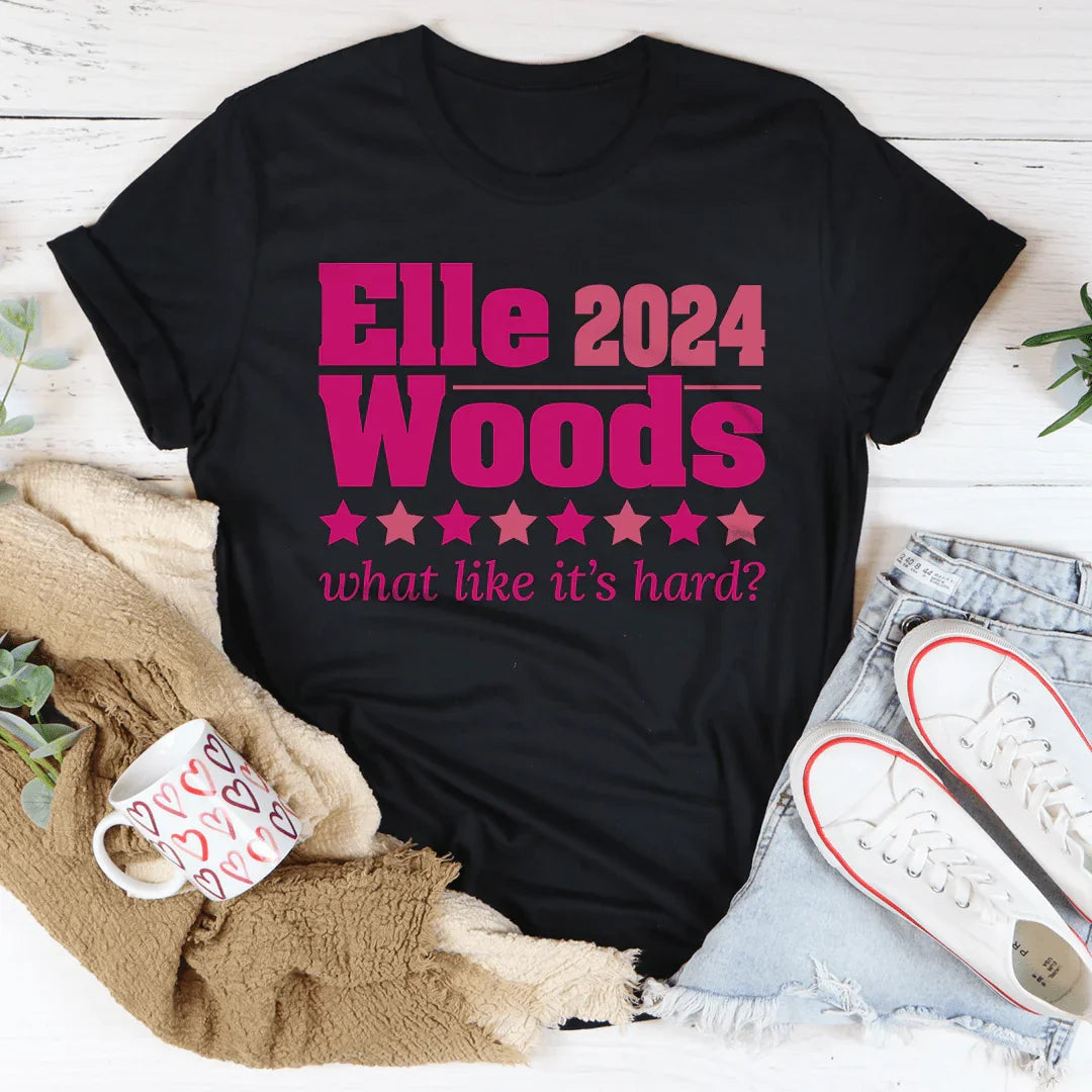 "Elle Woods 2024 What Like Its Hard" – Movie Quote Casual Shirt
