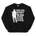 Every Girl Needs A RIP In Her Jeans Sweatshirt
