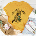 Relatable Feral Mood Graphic Shirt – "Feelin Feral"