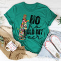 Ho Ho Hold My Beer Tee