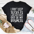 I Don't Keep Secrets Tee