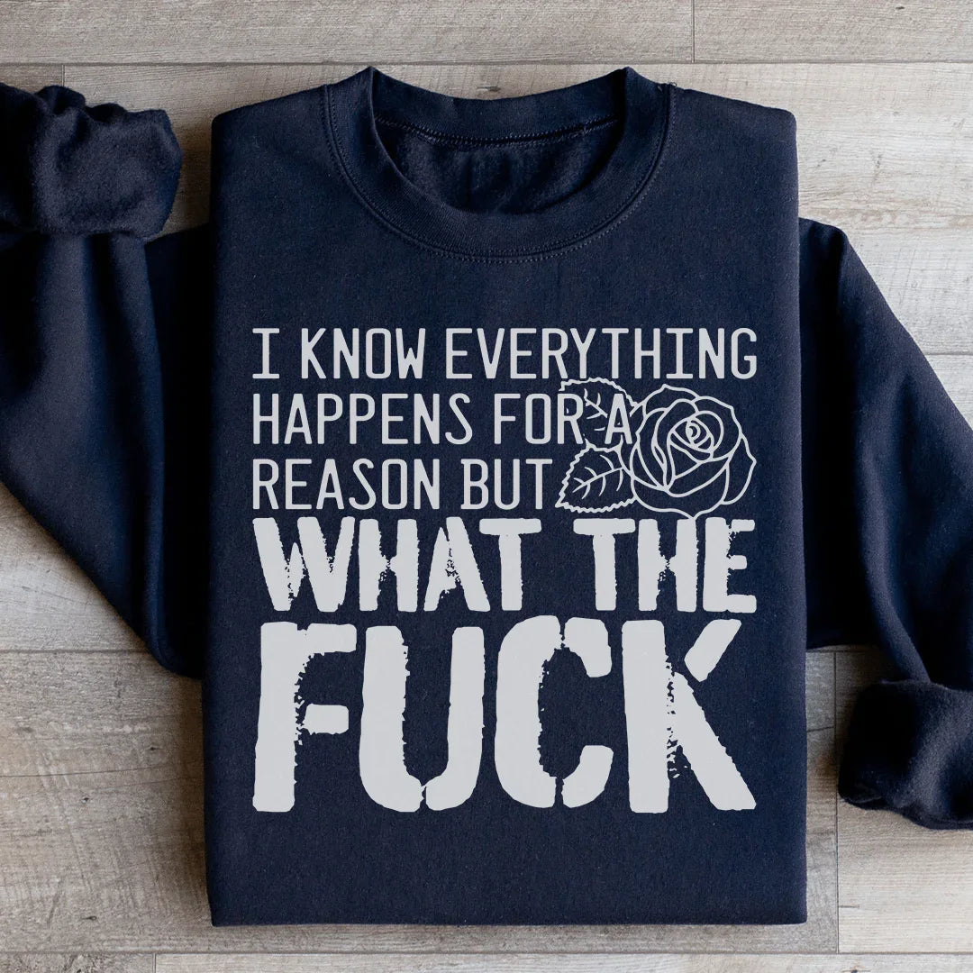 Relatable Daily Chaos Fleece Pullover – "Everything Happens For A Reason But WTF" Sweatshirt