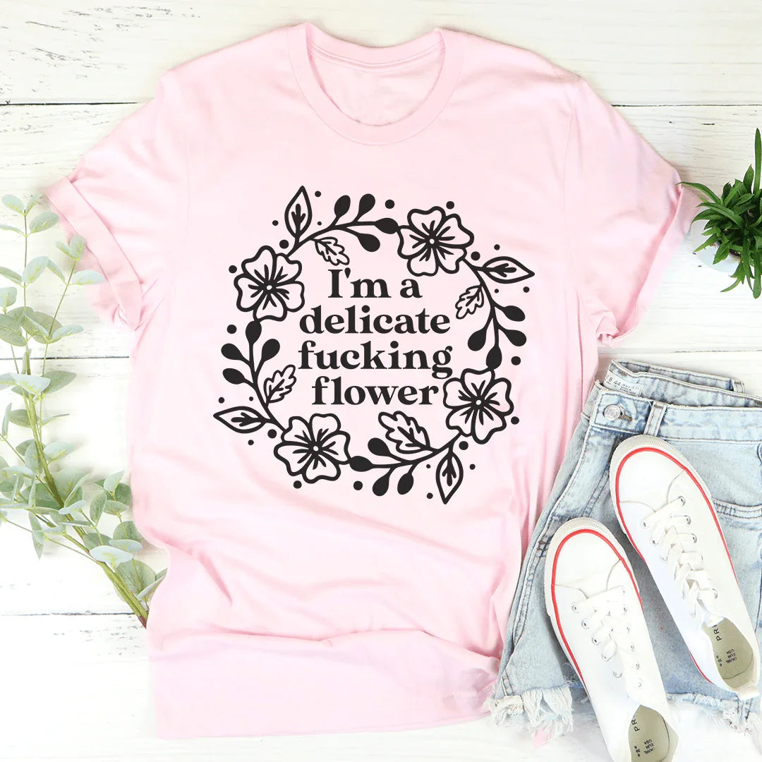 Playful Irony Quote T-Shirt – "I'm A Delicate Flower" Graphic Shirt