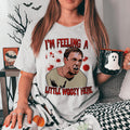 Dramatic Quote Graphic T-Shirt – "I'm Feeling A Little Woozy Here"
