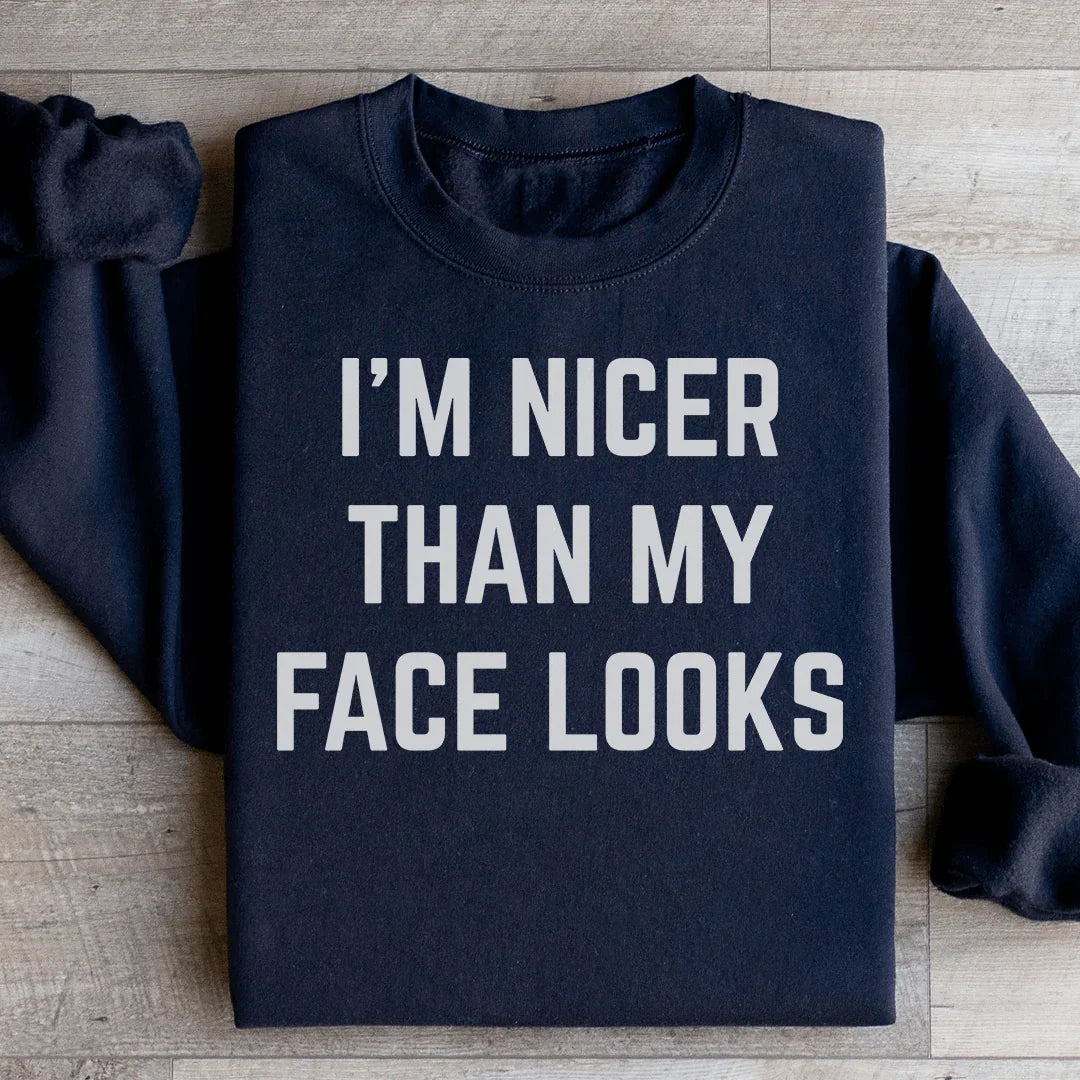 Relatable Resting Face Fleece Pullover – "Nicer Than My Face Looks" Sweatshirt