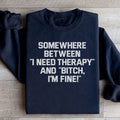 I Need Therapy Sweatshirt