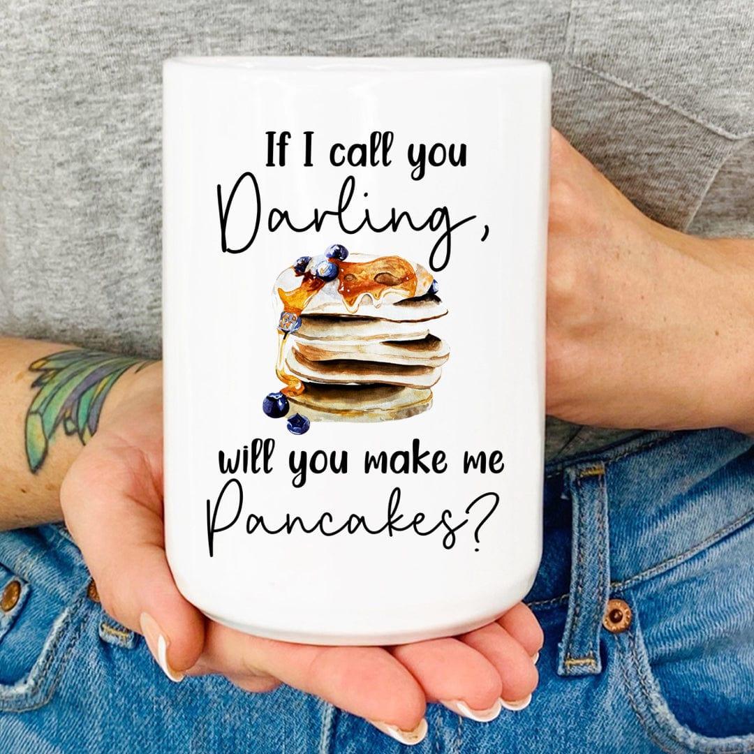 Funny Gift Coffee Cup – "If I Call You Darling" Ceramic Mug