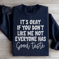 Confident Attitude Crewneck Pullover – "Not Everyone Has Good Taste" Sweatshirt