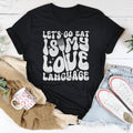 Let's Go Eat Is My Love Language Tee