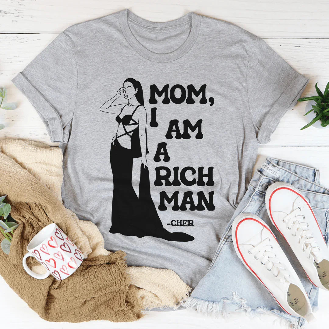 Empowered Cher Quote Top – "Mom I Am A Rich Man" Iconic Graphic Tee