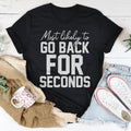 Most Likely To Go Back For Seconds Thanksgiving Tee