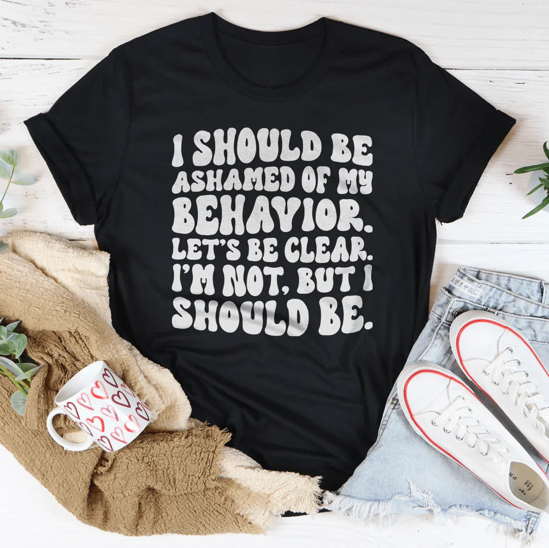 My Behavior Tee