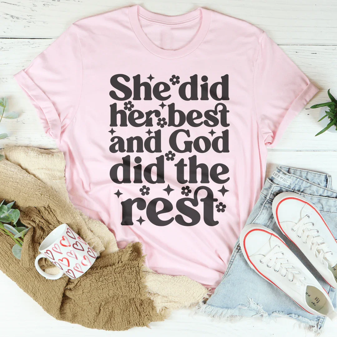 Encouraging Faith Quote T-Shirt – "She Did Her Best And God Did The Rest"