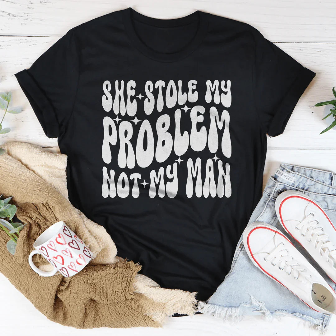 Petty Breakup Casual Shirt – "She Stole My Problem Not My Man"