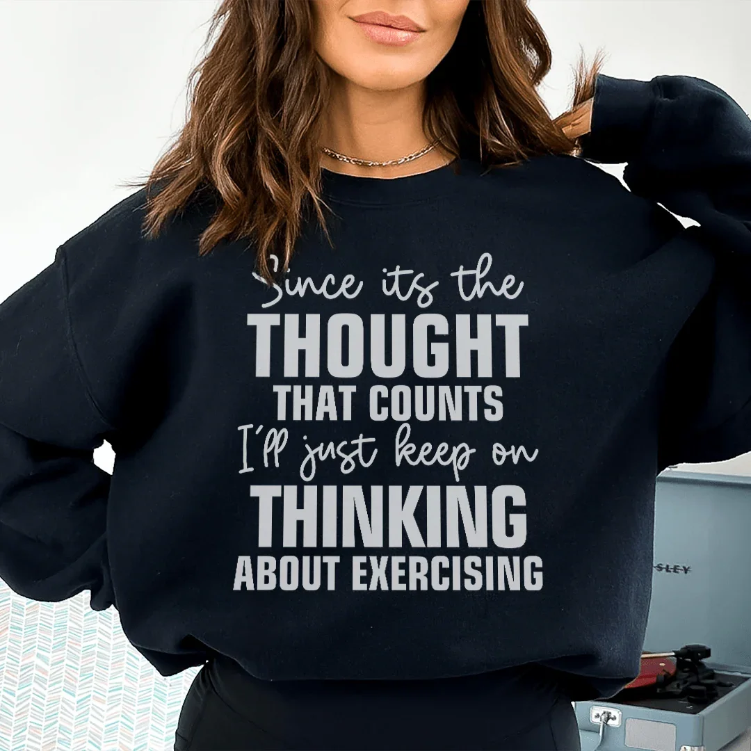 Since Its The Thought That Counts Sweatshirt