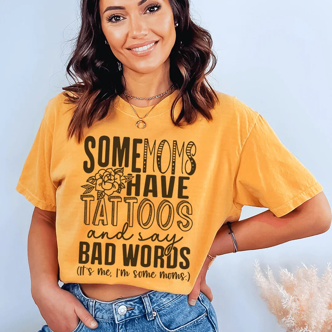 Tattooed Mom Humor Crewneck Tee – "Some Moms Have Tattoos And Say Bad Words"