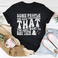 Some People Are Such Treasures That You Just Want To Bury Them Tee