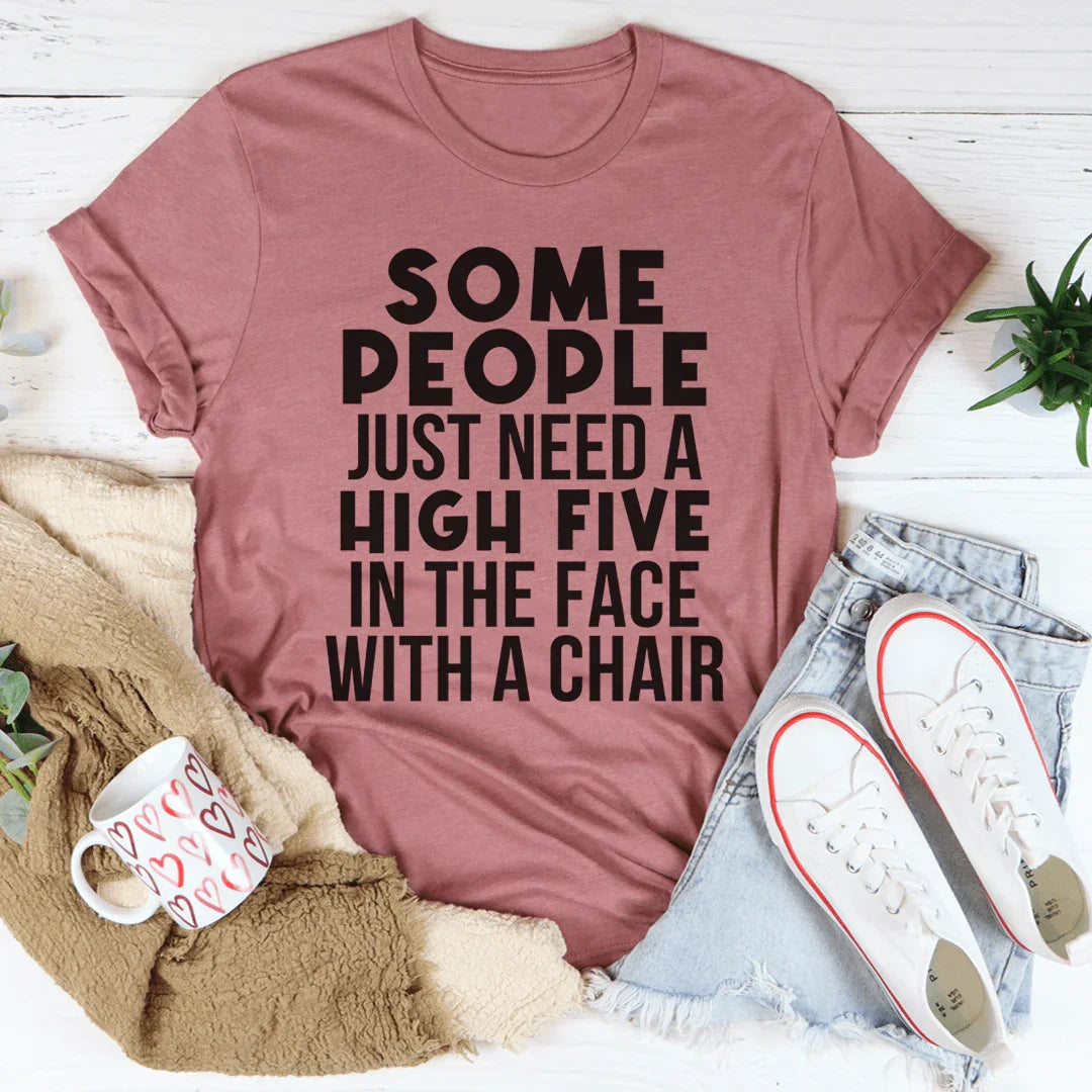 Some People Just Need A High Five Tee