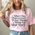 Sarcastic Conversation Top – "After I Say That's Crazy Twice Please Wrap Up" Graphic Tee