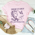 Sarcastic Mood Everyday Shirt – "There It Goes My Last Flying F*" Graphic Tee