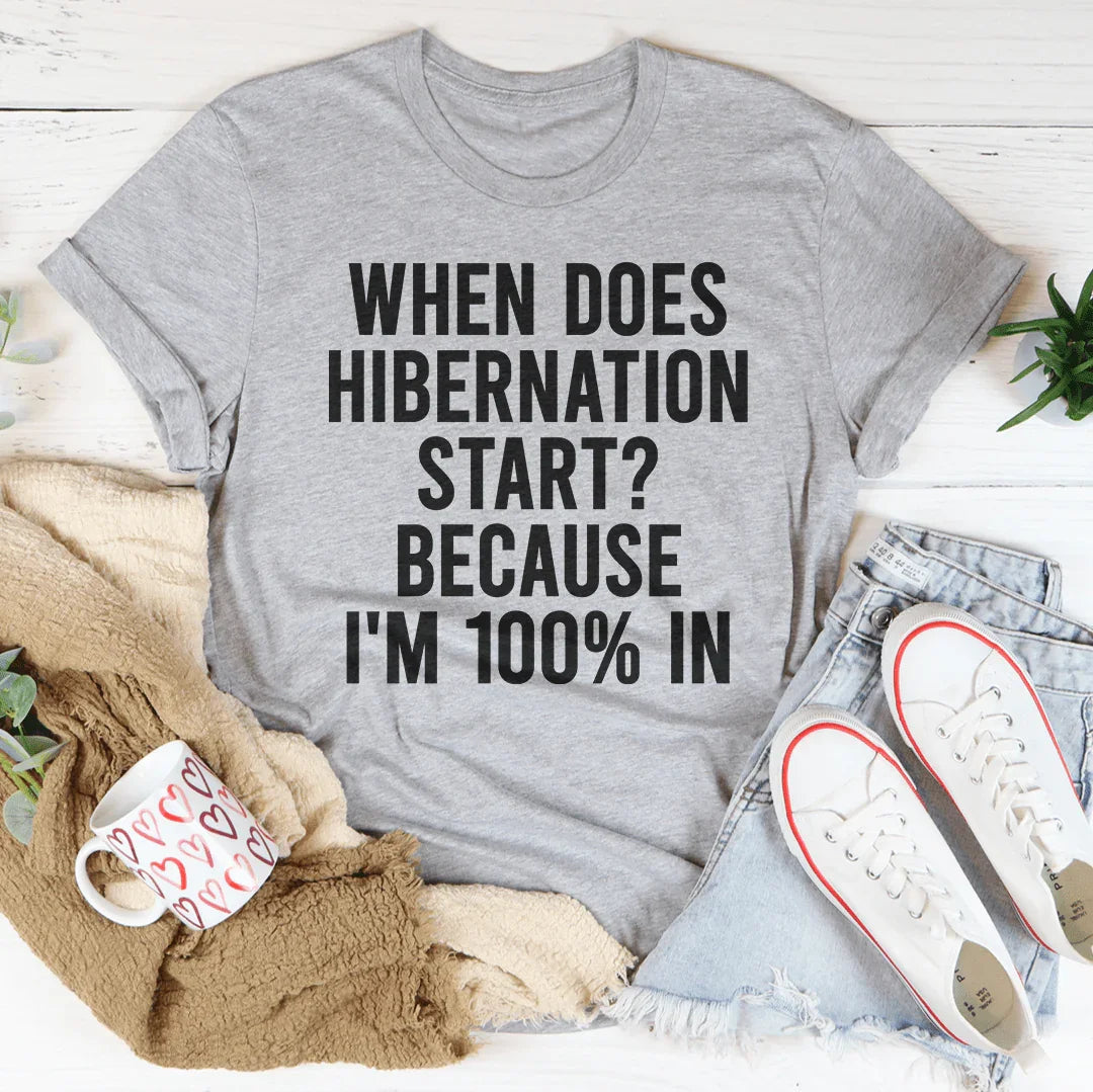 When Does Hibernation Start Because I'm 100% In Tee