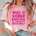 Girls Night Short-Sleeve Tee – "Who Is Sober Enough To Take Me To Taco Bell"