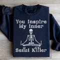 Dark Humor Fleece Pullover – "You Inspire My Inner Serial Killer" Sweatshirt